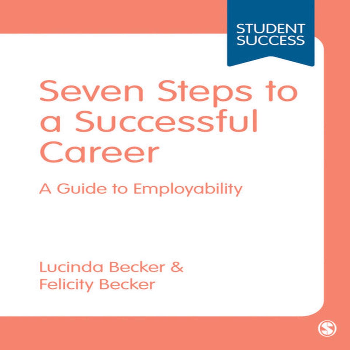 7 Steps to a Successful Career a Guide to Employability