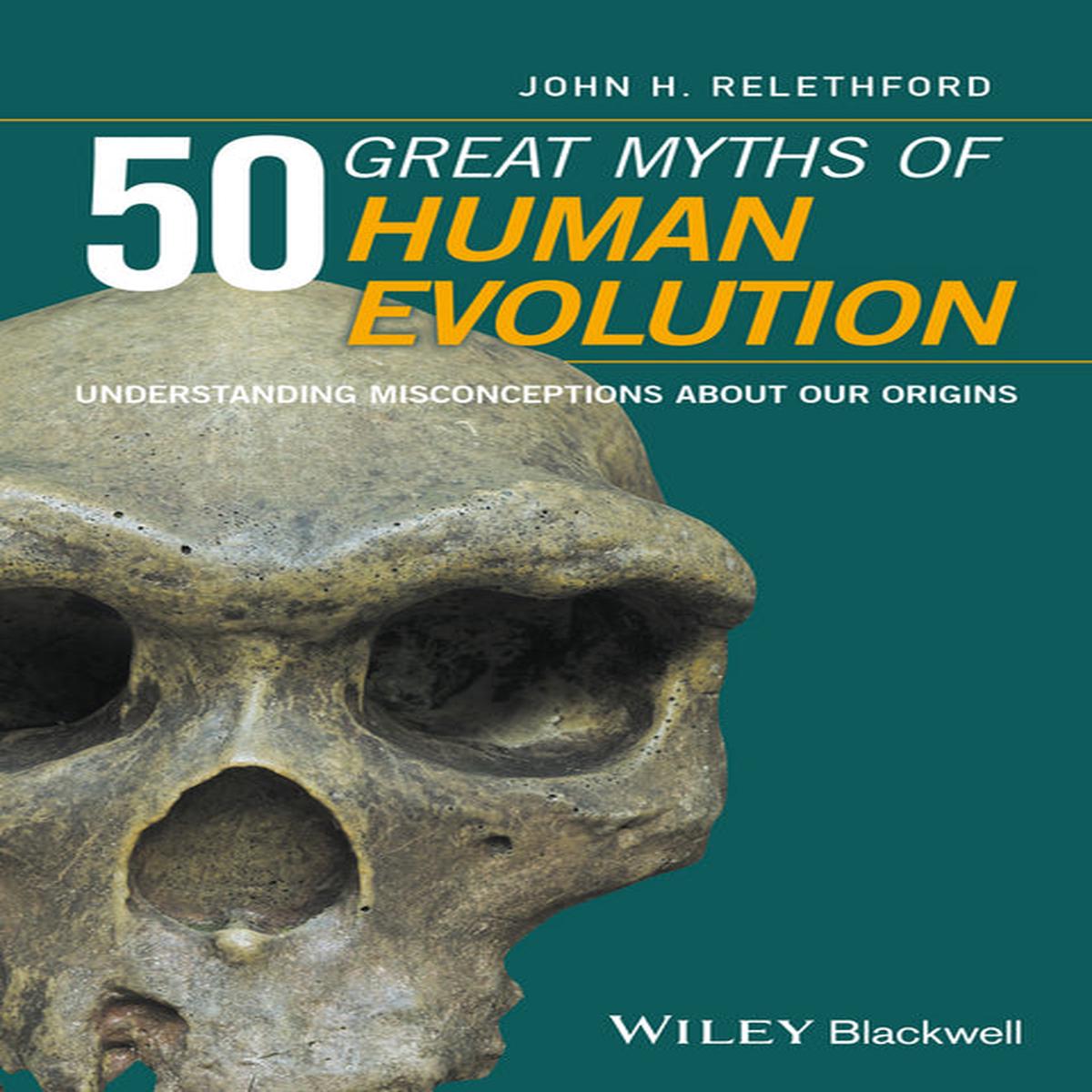 50 Great Myths of Human Evolution Understanding Misconceptions About Our Origins
